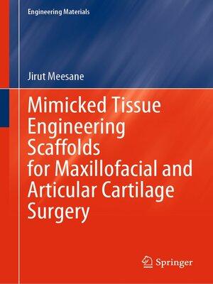 cover image of Mimicked Tissue Engineering Scaffolds for Maxillofacial and Articular Cartilage Surgery